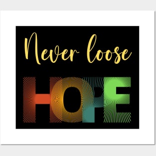 Never Loose Hope Posters and Art